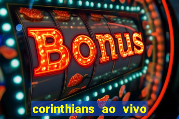 corinthians ao vivo multi canais